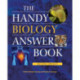 The Handy Biology Answer Book