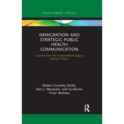Immigration and Strategic Public Health Communication: Lessons from the Transnational Seguro Popular Project