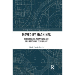 Moved by Machines: Performance Metaphors and Philosophy of Technology