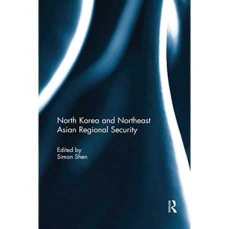North Korea and Northeast Asian Regional Security