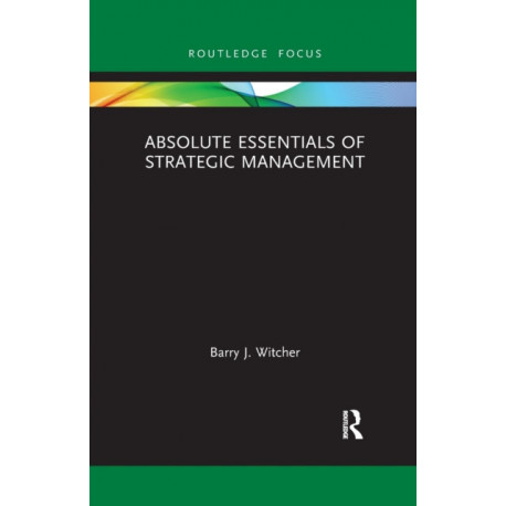 Absolute Essentials of Strategic Management