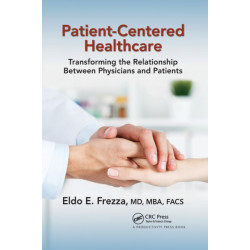 Patient-Centered Healthcare: Transforming the Relationship Between Physicians and Patients