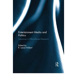 Entertainment Media and Politics: Advances in Effects-Based Research