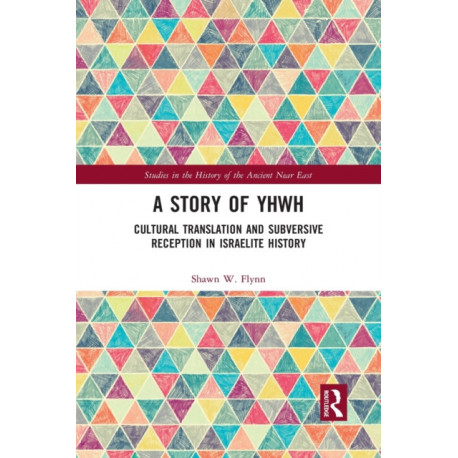 A Story of YHWH: Cultural Translation and Subversive Reception in Israelite History