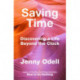 Saving Time: Discovering a Life Beyond the Clock (THE NEW YORK TIMES BESTSELLER)