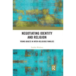 Negotiating Identity and Religion: Young Adults in Inter-religious Families
