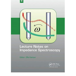 Lecture Notes on Impedance Spectroscopy: Volume 5 -