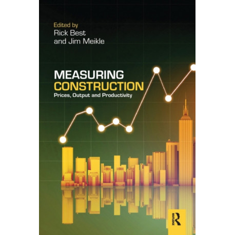 Measuring Construction: Prices, Output and Productivity