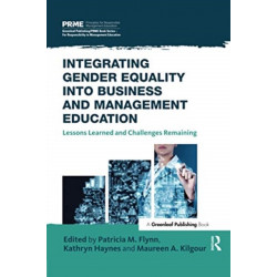 Integrating Gender Equality into Business and Management Education: Lessons Learned and Challenges Remaining