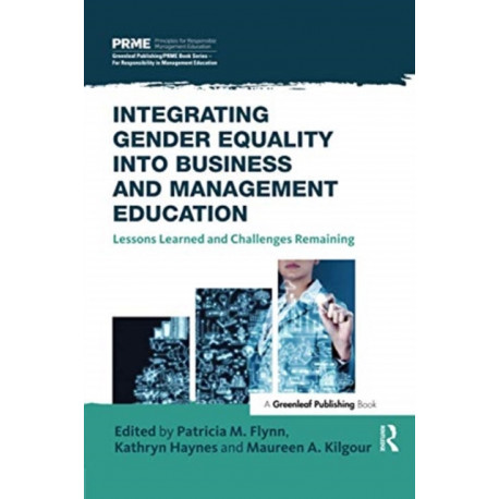 Integrating Gender Equality into Business and Management Education: Lessons Learned and Challenges Remaining