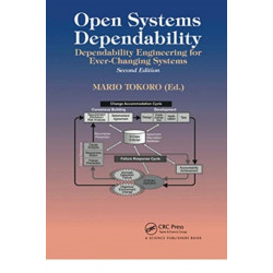 Open Systems Dependability: Dependability Engineering for Ever-Changing Systems, Second Edition