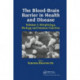 The Blood-Brain Barrier in Health and Disease, Volume One: Morphology, Biology and Immune Function