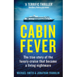 Cabin Fever: Trapped on board a cruise ship when the pandemic hit. A true story of heroism and survival at sea