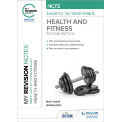 My Revision Notes: NCFE Level 1/2 Technical Award in Health and Fitness, Second Edition