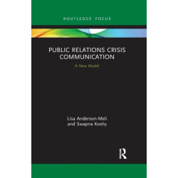Public Relations Crisis Communication: A New Model