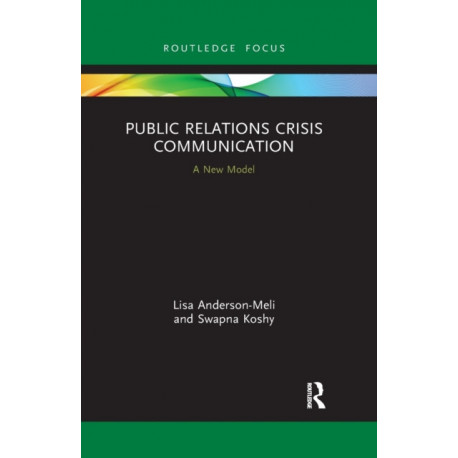Public Relations Crisis Communication: A New Model