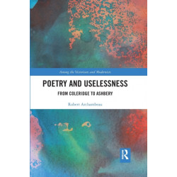 Poetry and Uselessness: From Coleridge to Ashbery