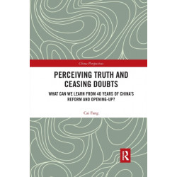 Perceiving Truth and Ceasing Doubts: What Can We Learn from 40 Years of China’s Reform and Opening-Up?