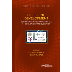 Deferring Development: Setting Aside Cells for Future Use in Development and Evolution
