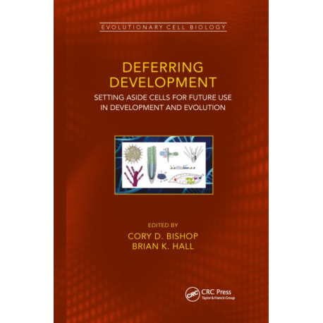 Deferring Development: Setting Aside Cells for Future Use in Development and Evolution