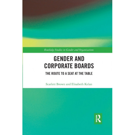 Gender and Corporate Boards: The Route to A Seat at The Table