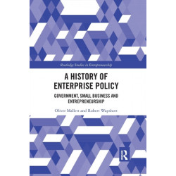 A History of Enterprise Policy: Government, Small Business and Entrepreneurship
