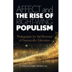Affect and the Rise of Right-Wing Populism: Pedagogies for the Renewal of Democratic Education