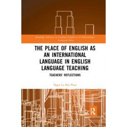 The Place of English as an International Language in English Language Teaching: Teachers' Reflections