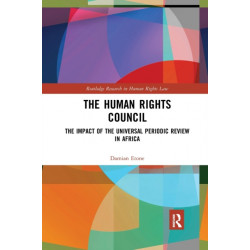 The Human Rights Council: The Impact of the Universal Periodic Review in Africa