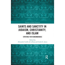 Saints and Sanctity in Judaism, Christianity, and Islam: Striving for remembrance
