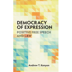 Democracy of Expression: Positive Free Speech and Law