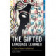 The Gifted Language Learner: A Case of Nature or Nurture?