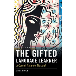 The Gifted Language Learner: A Case of Nature or Nurture?