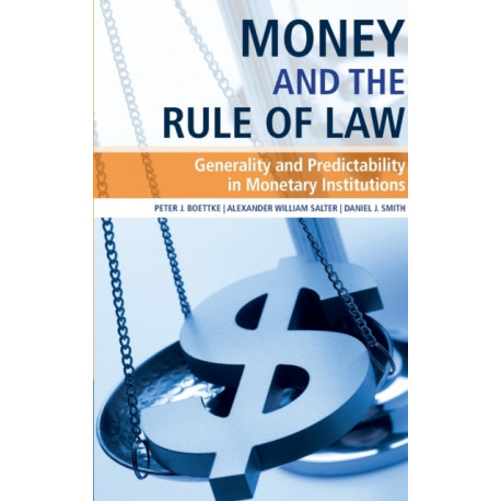 Money and the Rule of Law: Generality and Predictability in Monetary Institutions