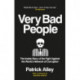 Very Bad People: The Inside Story of the Fight Against the World’s Network of Corruption