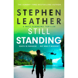 Still Standing: The third Matt Standing thriller from the bestselling author of the Spider Shepherd series