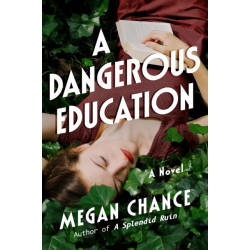 A Dangerous Education: A Novel