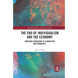 The End of Individualism and the Economy: Emerging Paradigms of Connection and Community