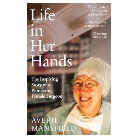 Life in Her Hands: The Inspiring Story of a Pioneering Female Surgeon