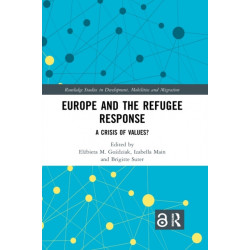 Europe and the Refugee Response: A Crisis of Values?