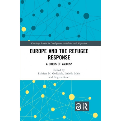 Europe and the Refugee Response: A Crisis of Values?