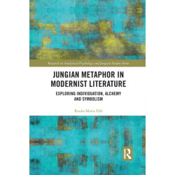 Jungian Metaphor in Modernist Literature: Exploring Individuation, Alchemy and Symbolism