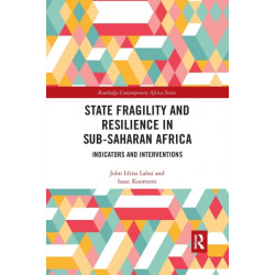 State Fragility and Resilience in sub-Saharan Africa: Indicators and Interventions