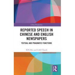 Reported Speech in Chinese and English Newspapers: Textual and Pragmatic Functions