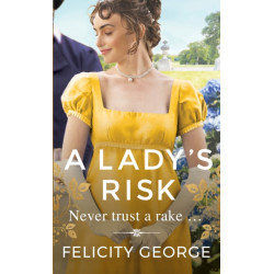 A Lady's Risk: The most sexy, heartwarming and unputdownable regency you’ll read this year!