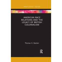 American Race Relations and the Legacy of British Colonialism