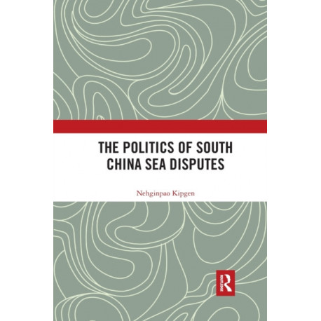 The Politics of South China Sea Disputes
