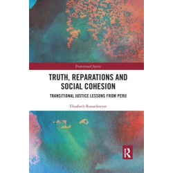 Truth, Reparations and Social Cohesion: Transitional Justice Lessons from Peru
