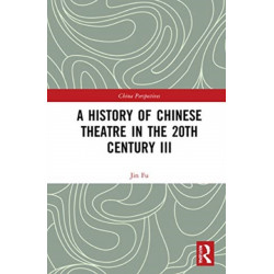 A History of Chinese Theatre in the 20th Century III