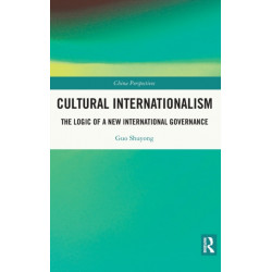 Cultural Internationalism: The Logic of a New International Governance
